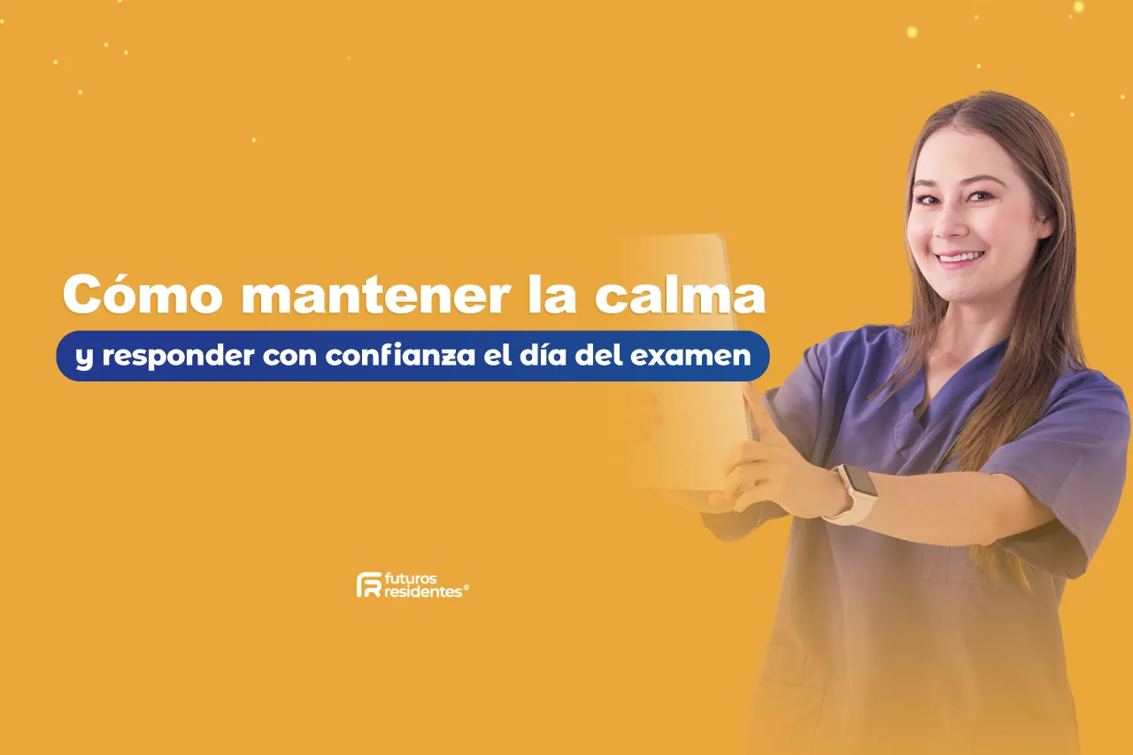 Cómo mantener la calma y responder con confianza el día del examen