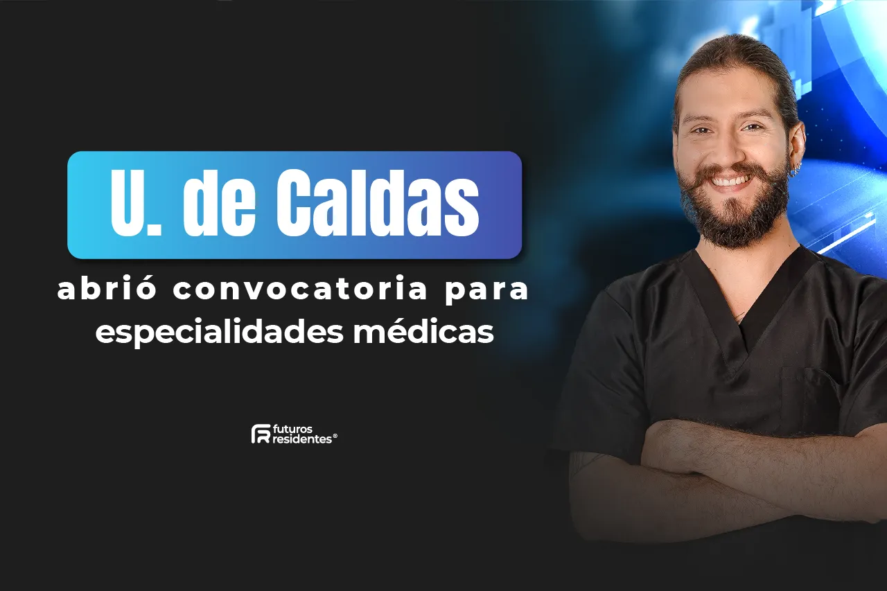 La Universidad de Caldas abrió inscripciones para sus especialidades médicas,¡conoce todo lo que necesitas sobre este proceso de admisión!