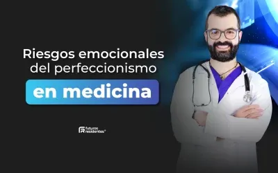 Riesgos emocionales del perfeccionismo en medicina