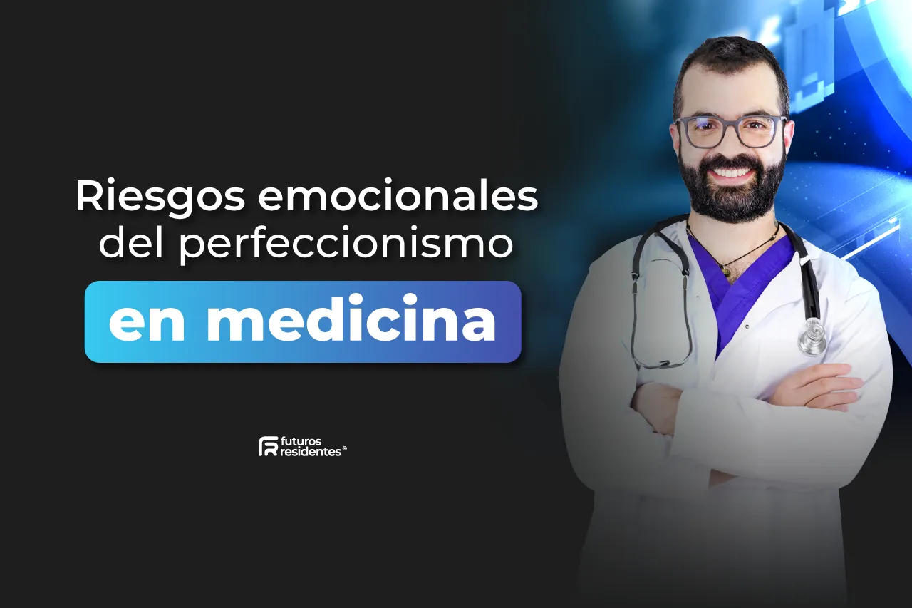 Riesgos emocionales del perfeccionismo en medicina