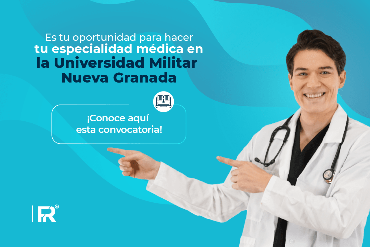 Es tu oportunidad para hacer tu especialidad médica en la Universidad Militar Nueva Granada ¡conoce aquí esta convocatoria!