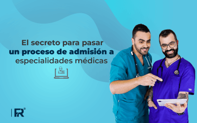 El secreto para pasar un proceso de admisión a especialidades médicas