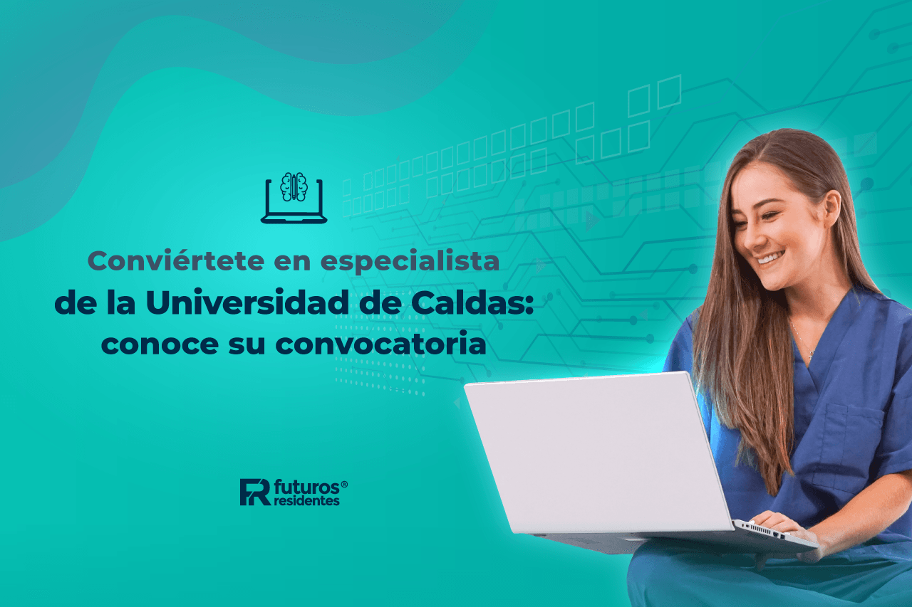 Conviértete en especialista de la Universidad de Caldas: conoce su convocatoria