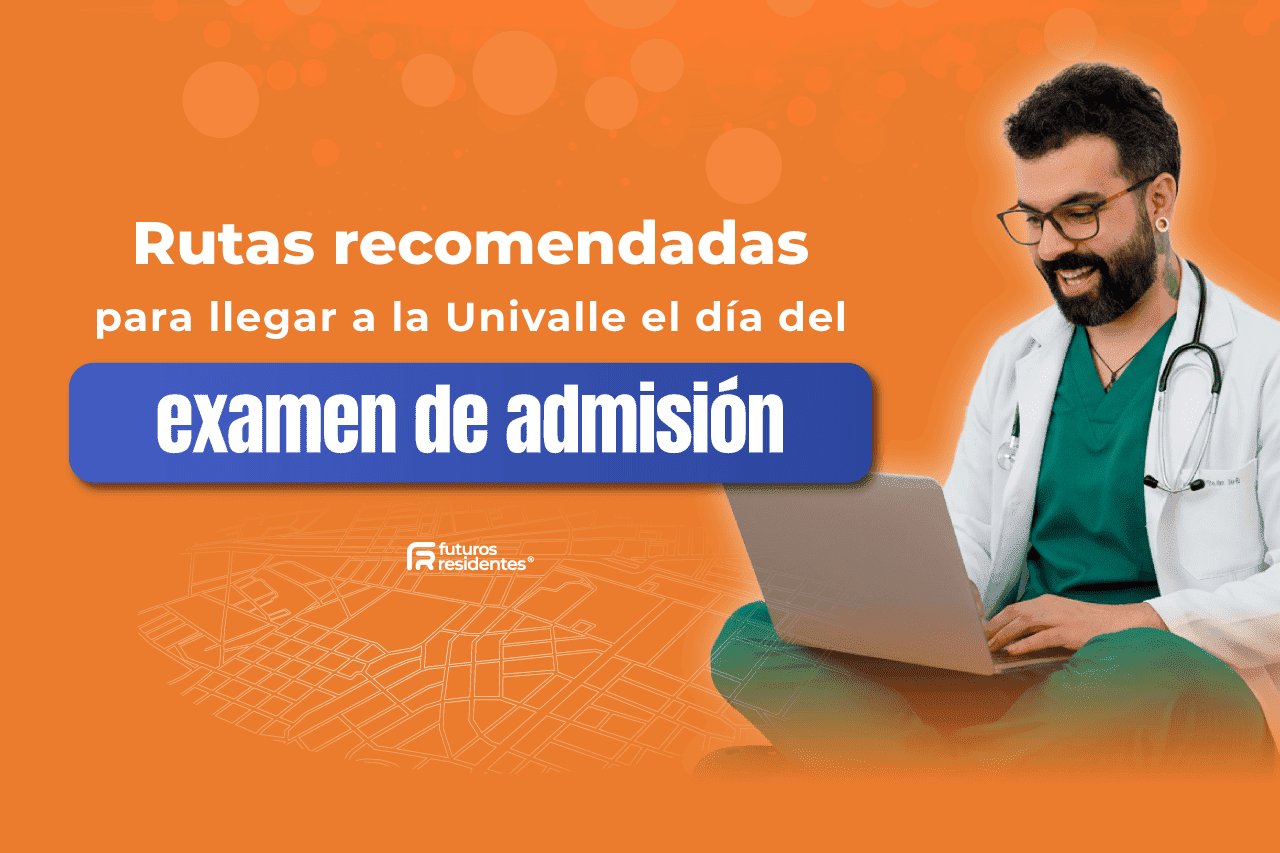 Rutas para llegar a tu examen de admisión a especialidades médicas en la Univalle