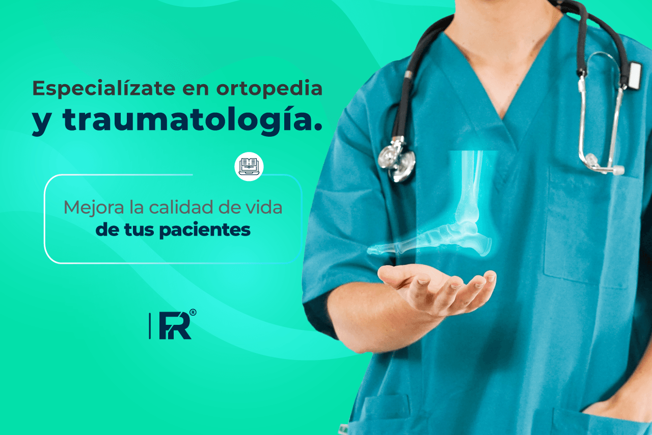 Especialízate en ortopedia y traumatología y mejora la calidad de vida de tus pacientes