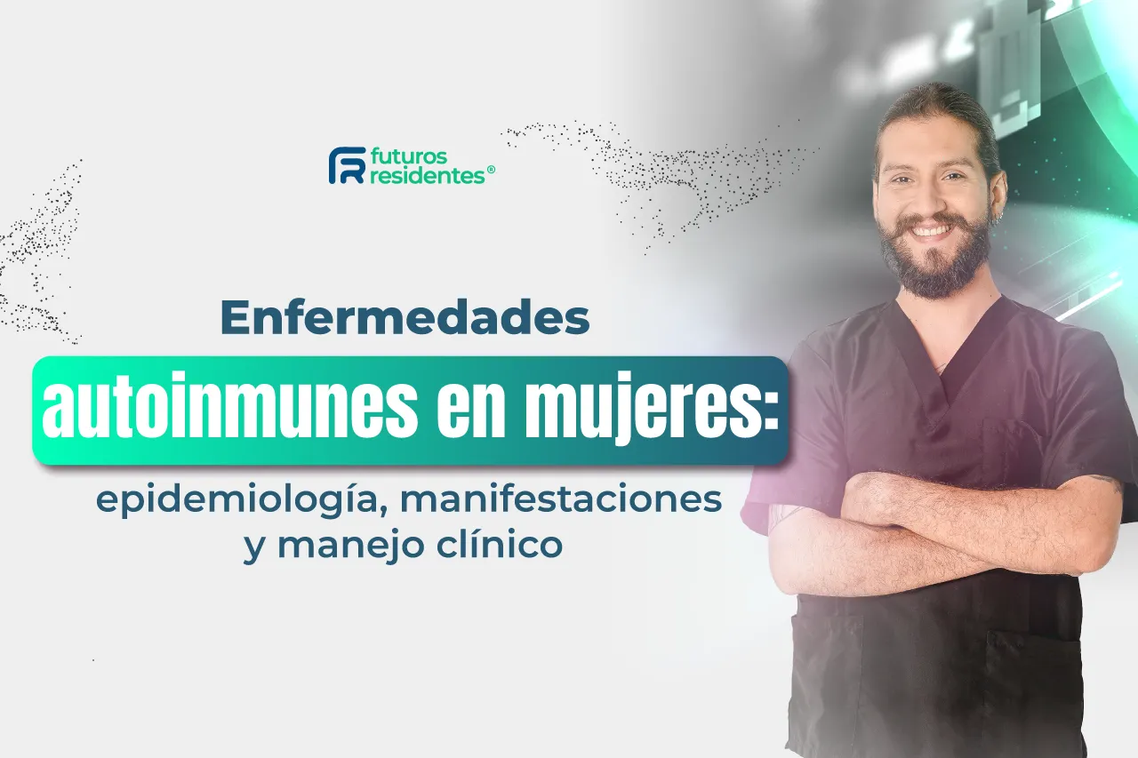 Enfermedades autoinmunes en mujeres: epidemiología, manifestaciones y manejo clínico