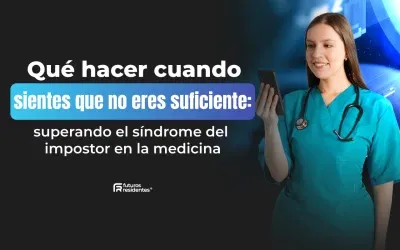 Qué hacer cuando sientes que no eres suficiente: superando el síndrome del impostor en la medicina