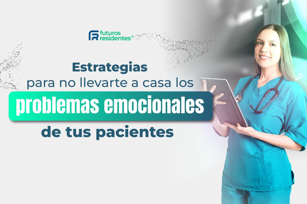 Estrategias para no llevarte a casa los problemas emocionales de tus pacientes