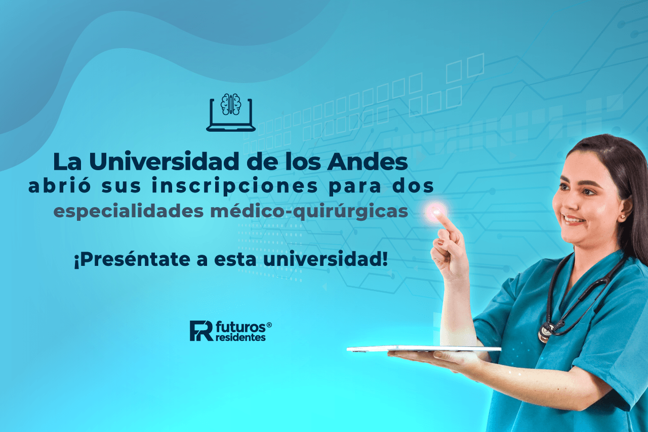 La Universidad de los Andes abrió sus inscripciones para dos especialidades médico-quirúrgicas, ¡preséntate a esta universidad!