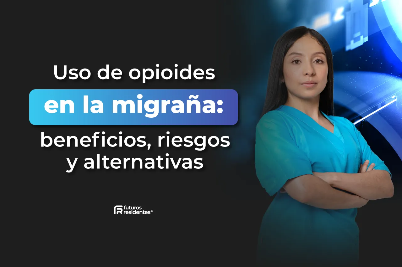 Uso de Opioides en la Migraña: beneficios, Riesgos y Alternativas