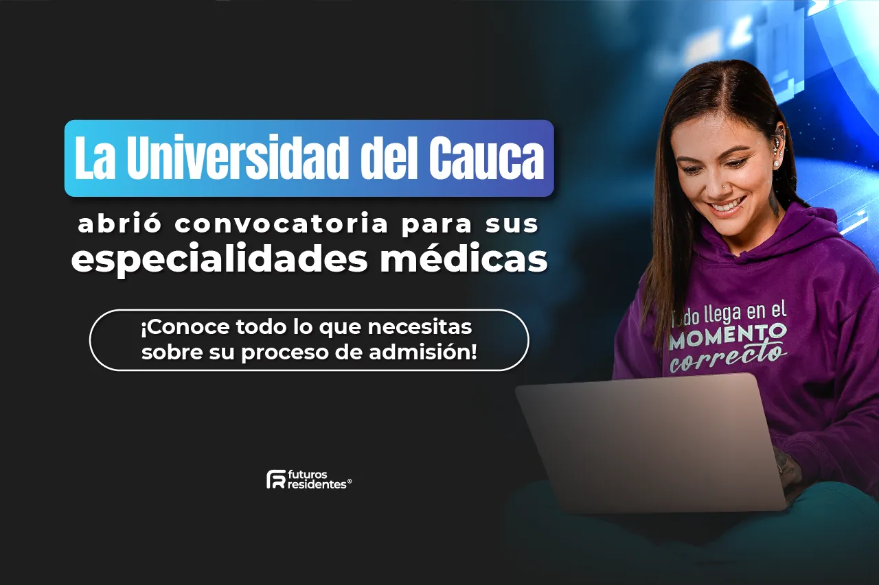 La Universidad del Cauca abrió convocatoria para sus especialidades médicas,¡conoce todo lo que necesitas sobre su proceso de admisión!