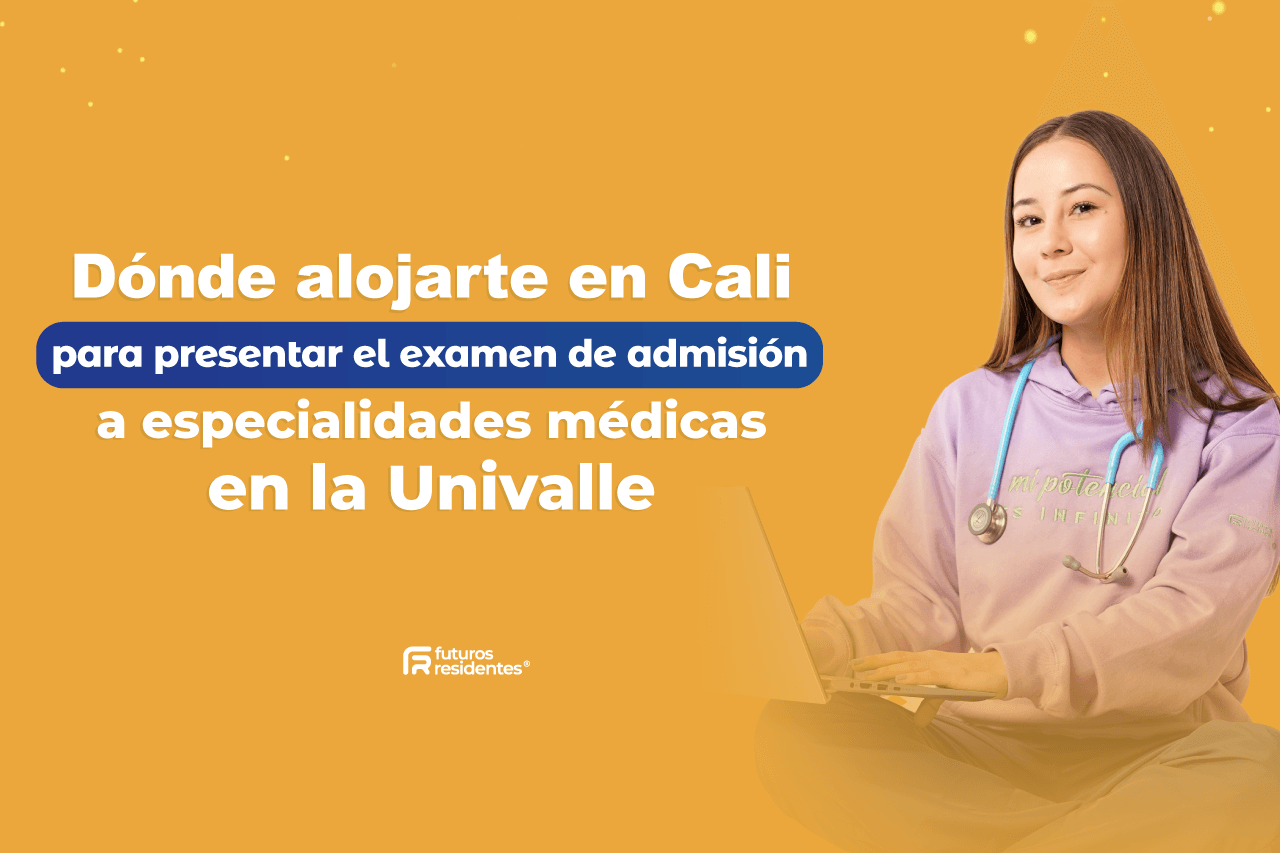 Dónde alojarte en Cali si vas a presentar el examen de admisión a especialidades médicas en la Univalle