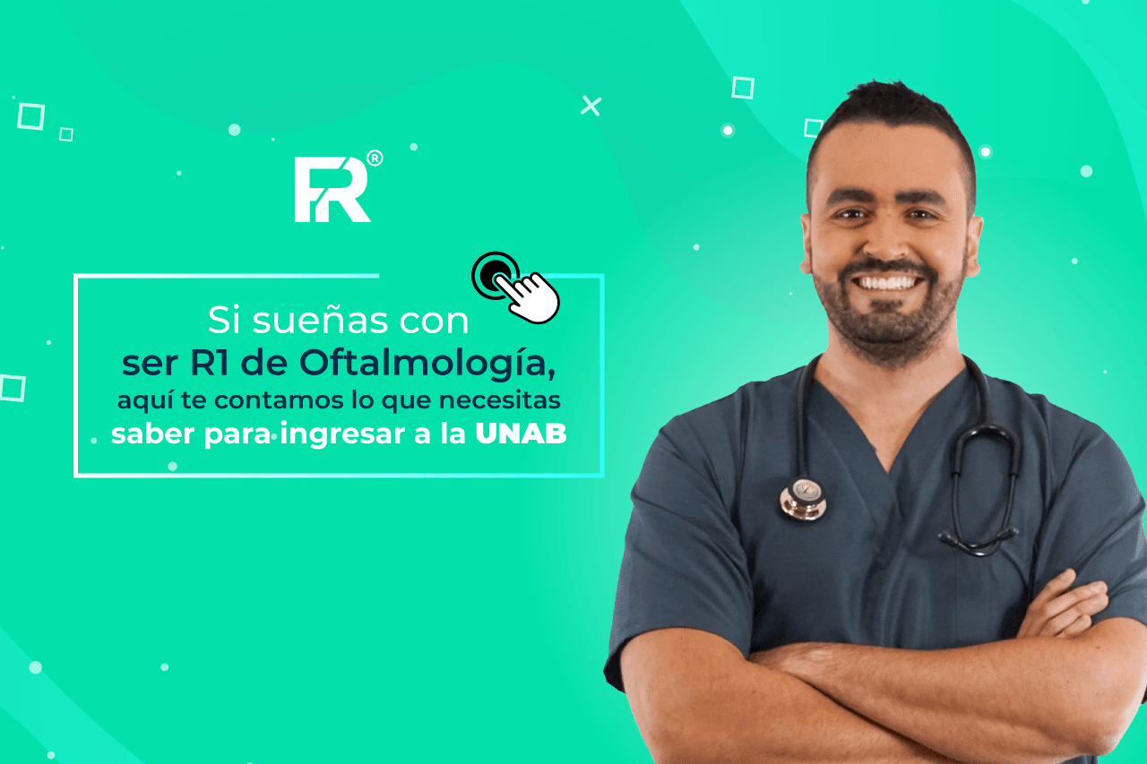 Si sueñas con ser R1 de Oftalmología, aquí te contamos lo que necesitas saber para ingresar a la UNAB
