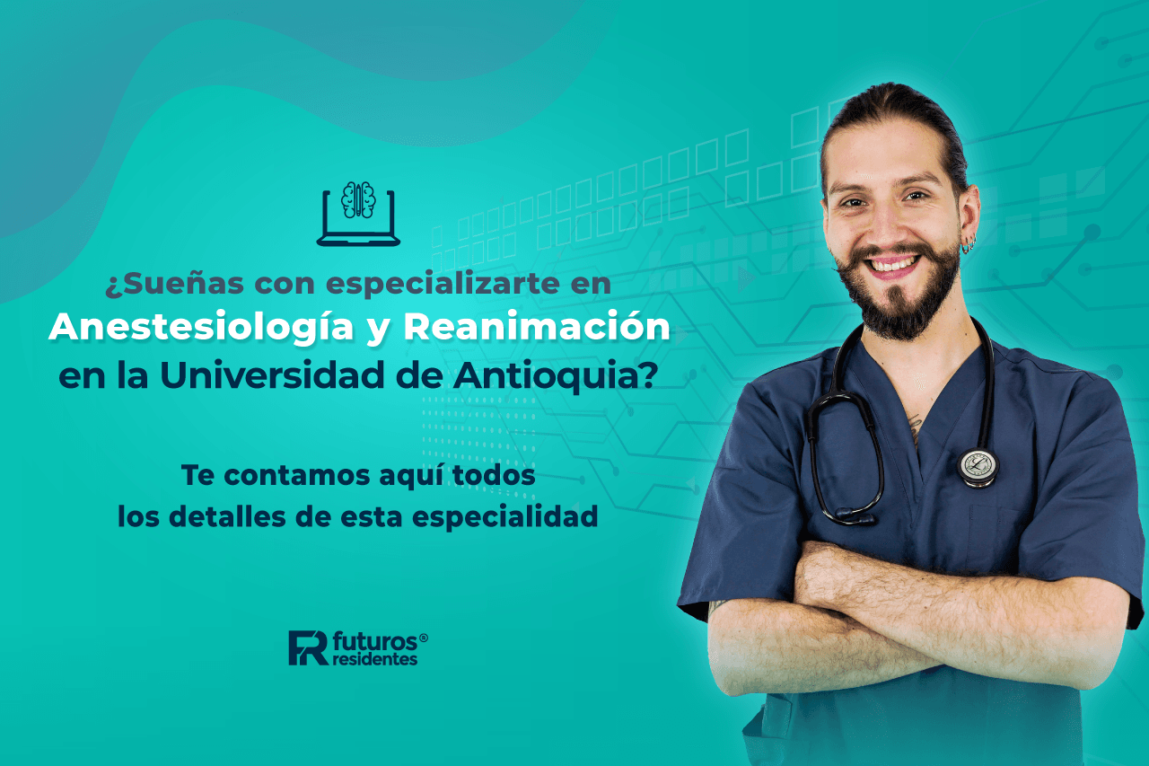 ¿Sueñas con especializarte en Anestesiología y Reanimación en la Universidad de Antioquia? Te contamos aquí todos los detalles de esta especialidad