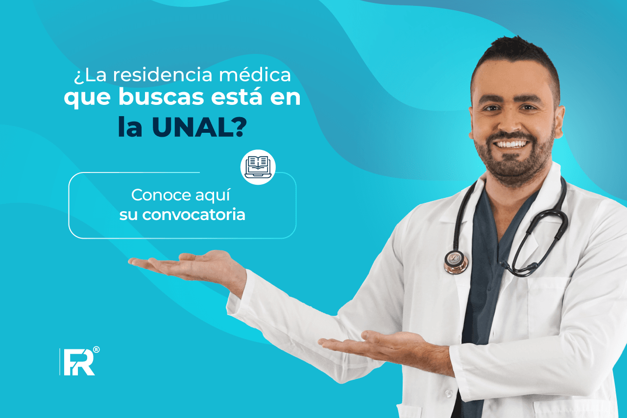 ¿La residencia médica que buscas está en la UNAL? Conoce aquí su convocatoria