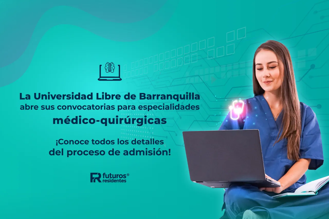 La Universidad Libre de Barranquilla abre sus convocatorias para especialidades médico-quirúrgicas ¡Conoce todos los detalles del proceso de admisión!