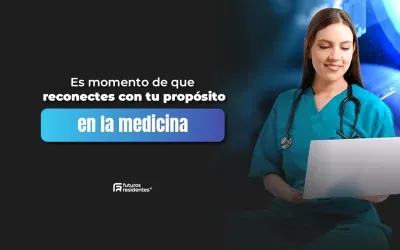 Es momento de que reconectes con tu propósito en la medicina