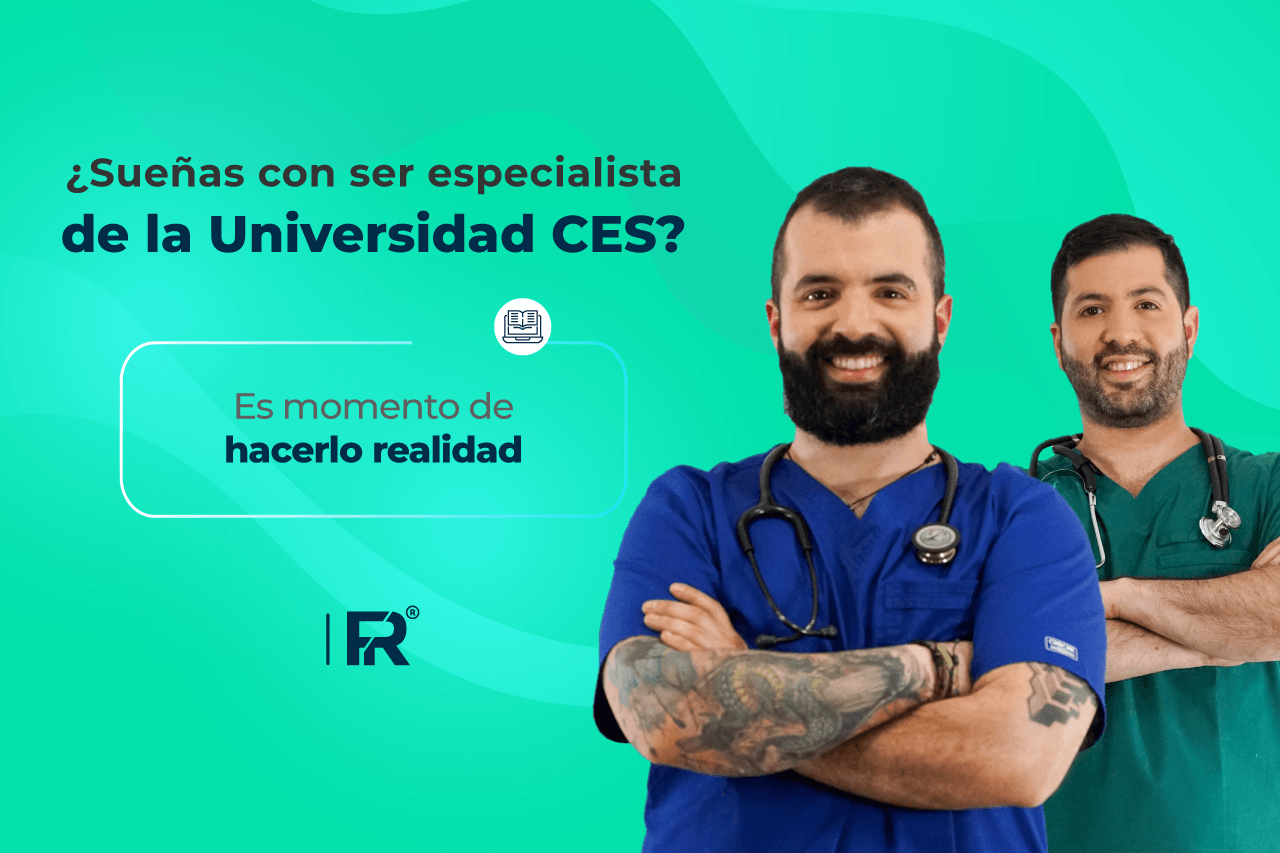 ¿Sueñas con ser especialista de la Universidad CES? Es momento de hacerlo realidad