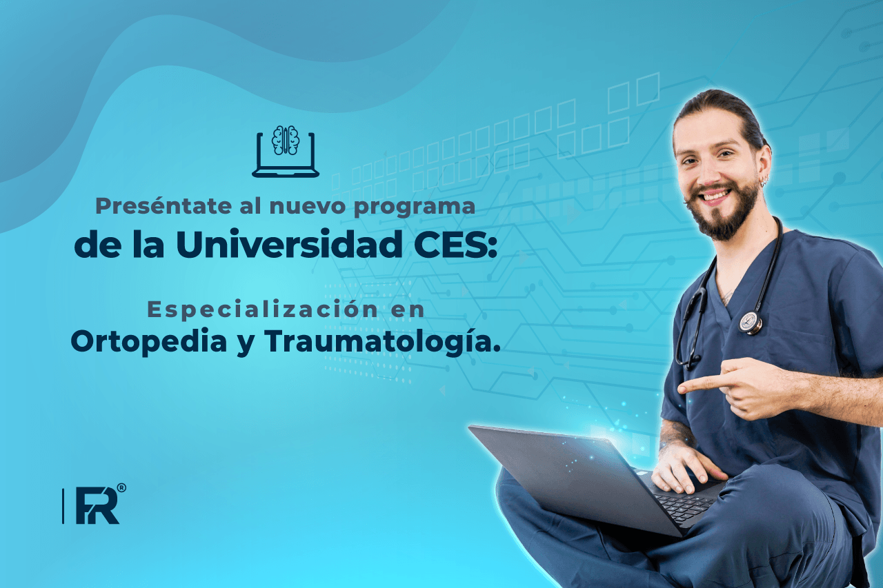 La Universidad CES lanzó su nuevo programa: Especialización en Ortopedia y Traumatología, ¡las inscripciones están abiertas!