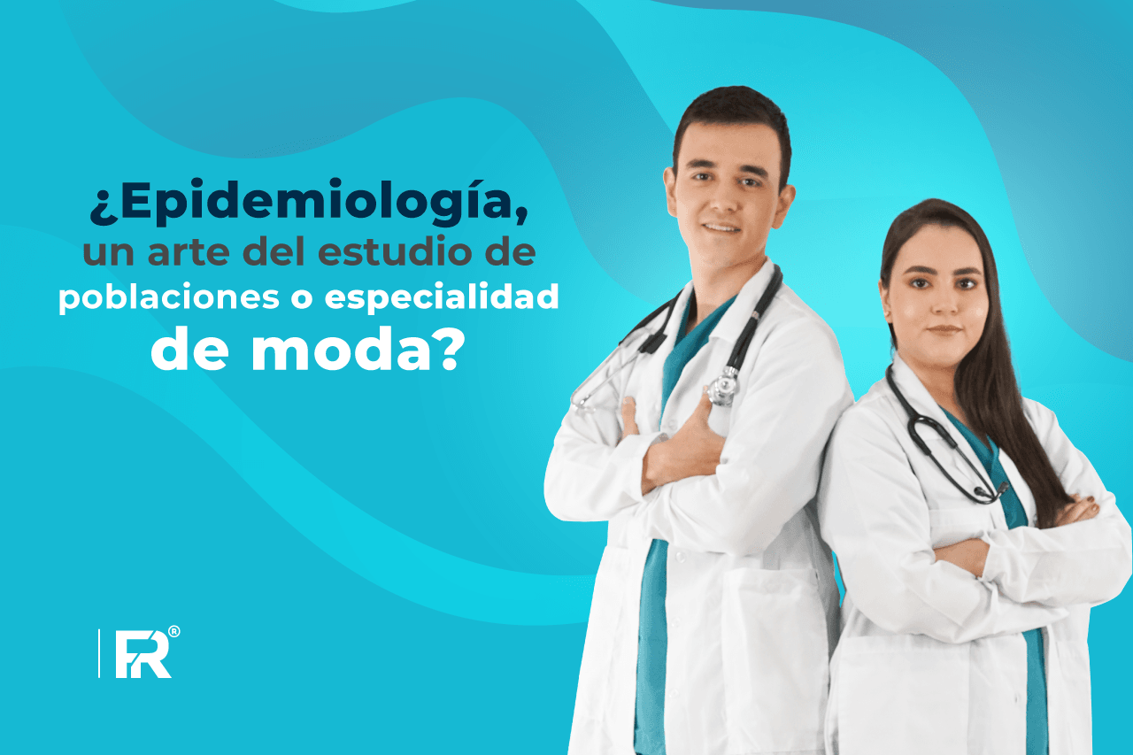 ¿Epidemiología, un arte del estudio de poblaciones o especialidad de moda?