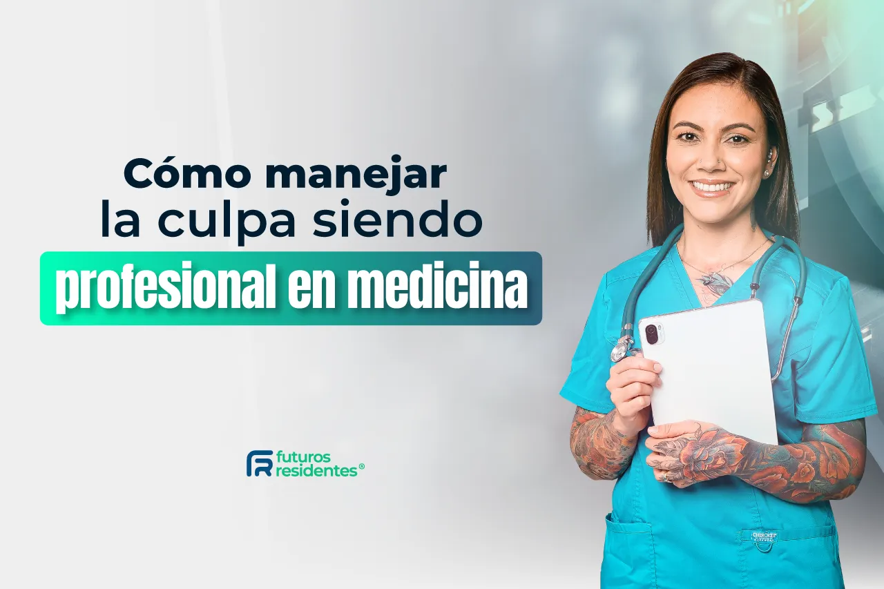 Cómo manejar la culpa siendo profesional en medicina