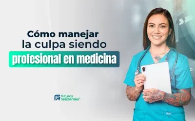 Cómo manejar la culpa siendo profesional en medicina