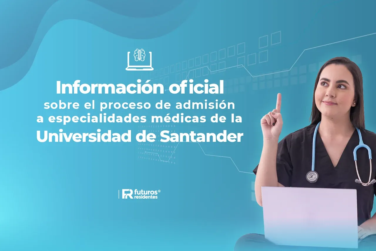 Información oficial sobre el proceso de admisión a especialidades médicas de la Universidad de Santander