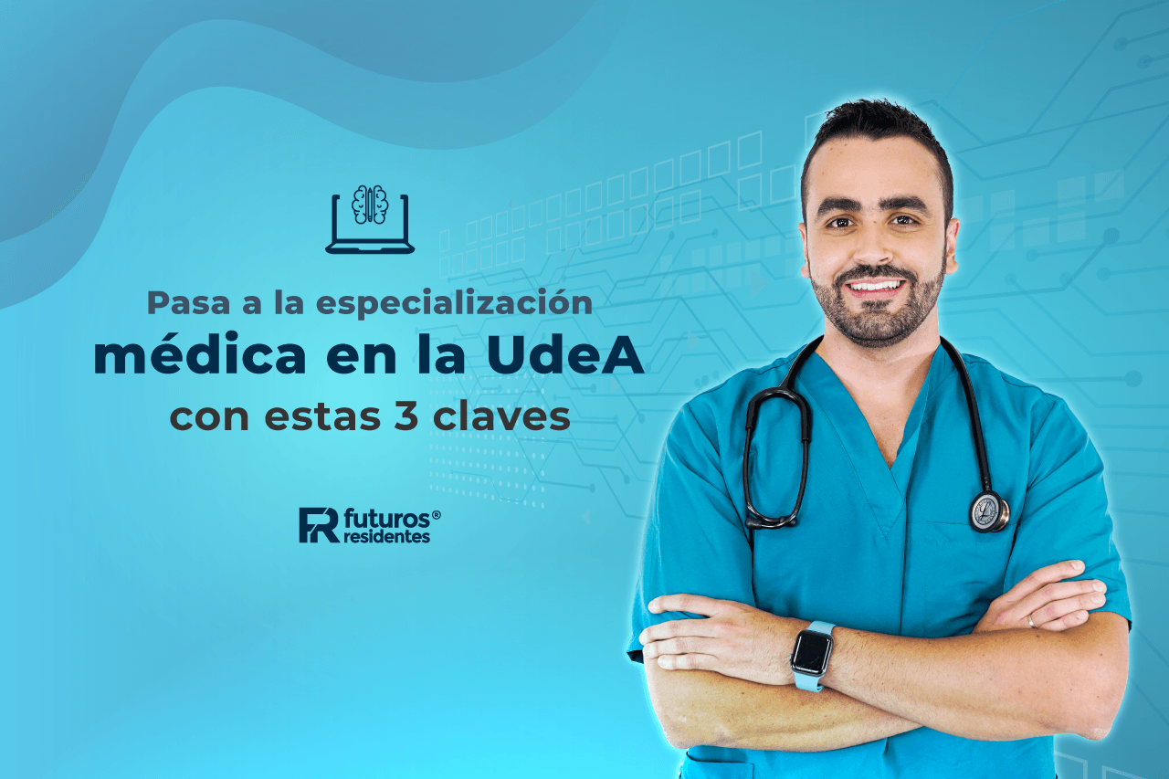 Pasa a la especialización médica en la UdeA con estas 3 claves