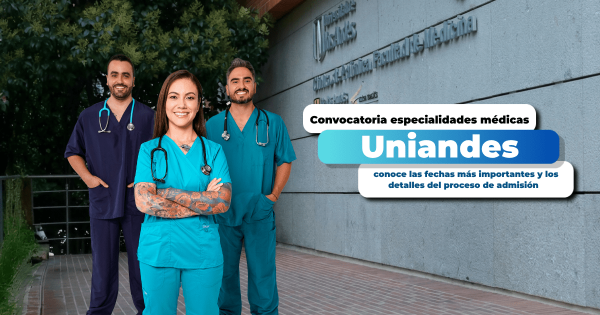 Especialidades médicas Uniandes: convocatoria y proceso