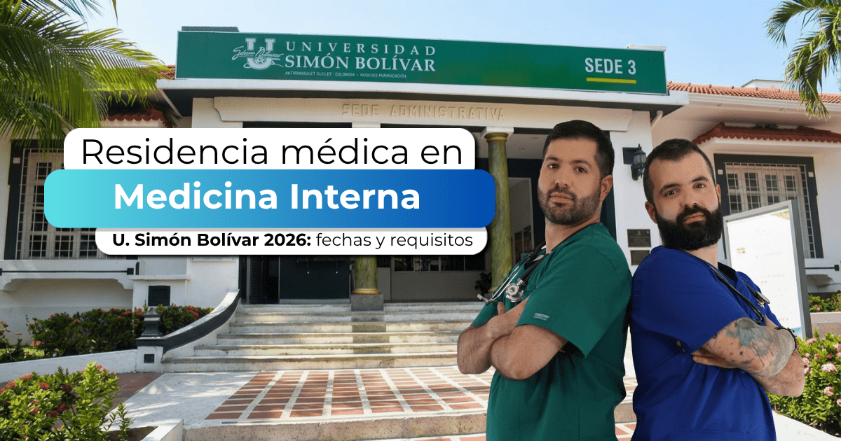 Residencia médica en Medicina Interna U. Simón Bolívar 2026: fechas y requisitos