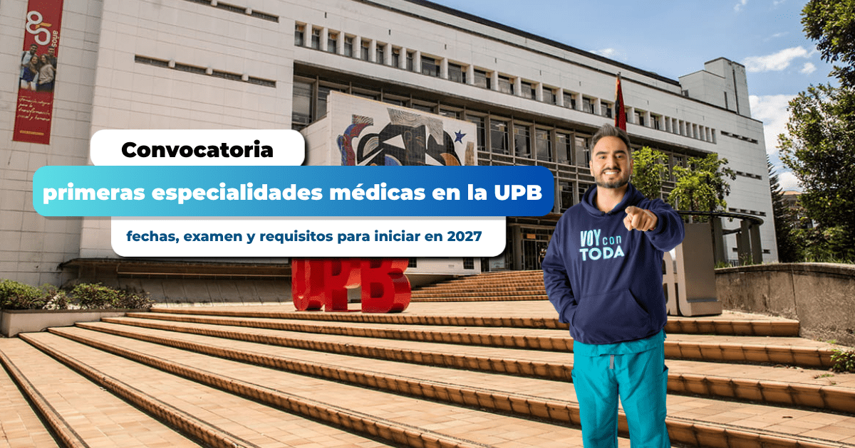 Especialidades médicas UPB 2027: convocatoria y fechas