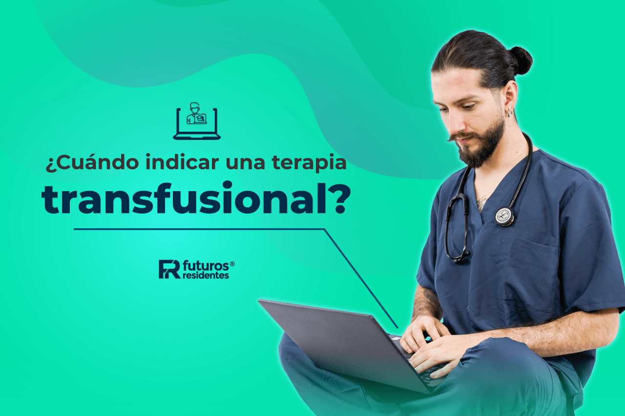 ¿Cuándo indicar una terapia transfusional?