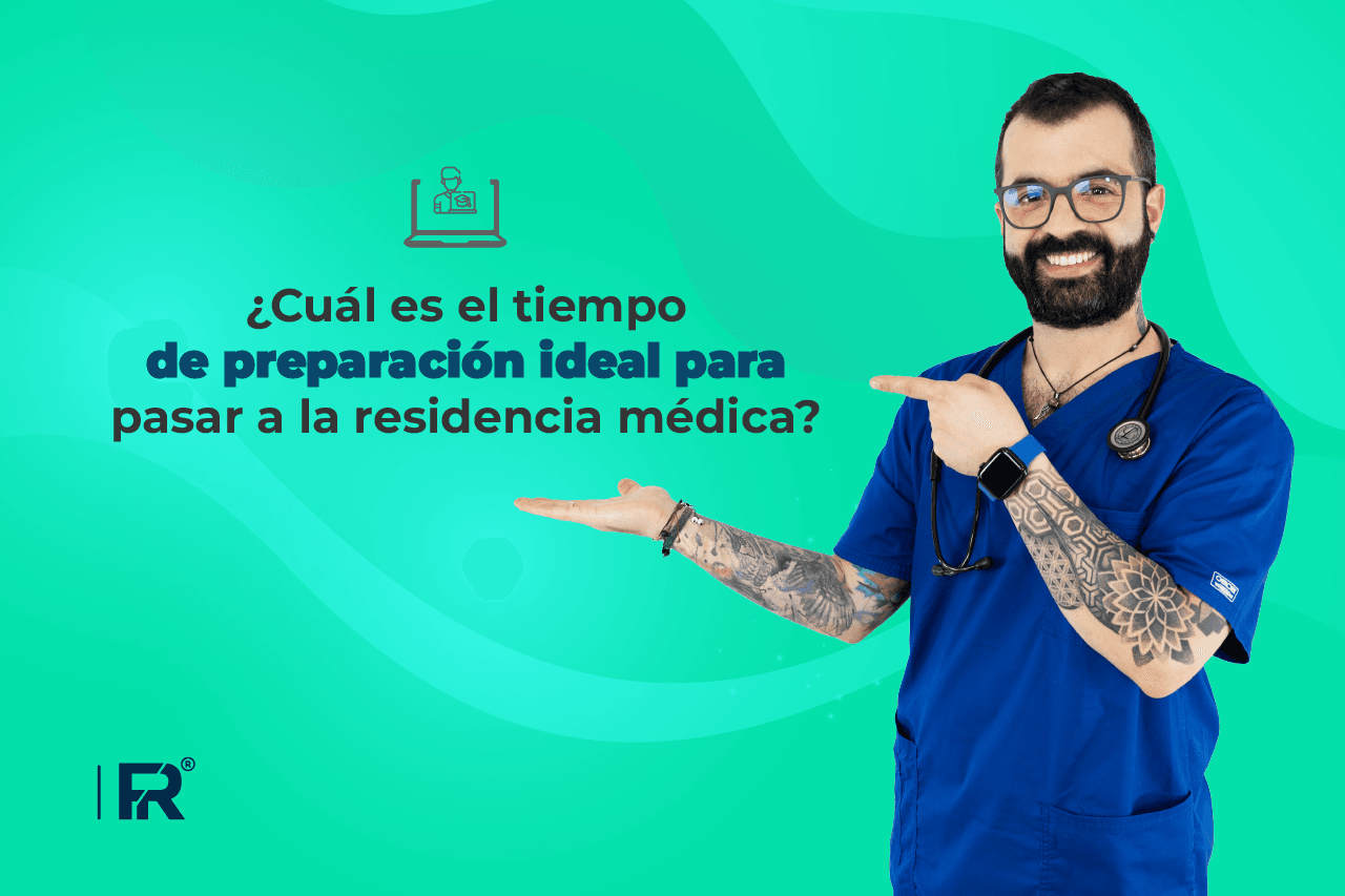 ¿Cuál es el tiempo de preparación ideal para pasar a la residencia médica?