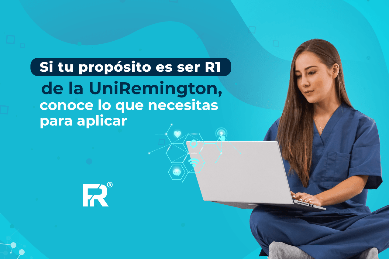Si tu propósito es ser R1 de la UniRemington, conoce lo que necesitas para aplicar