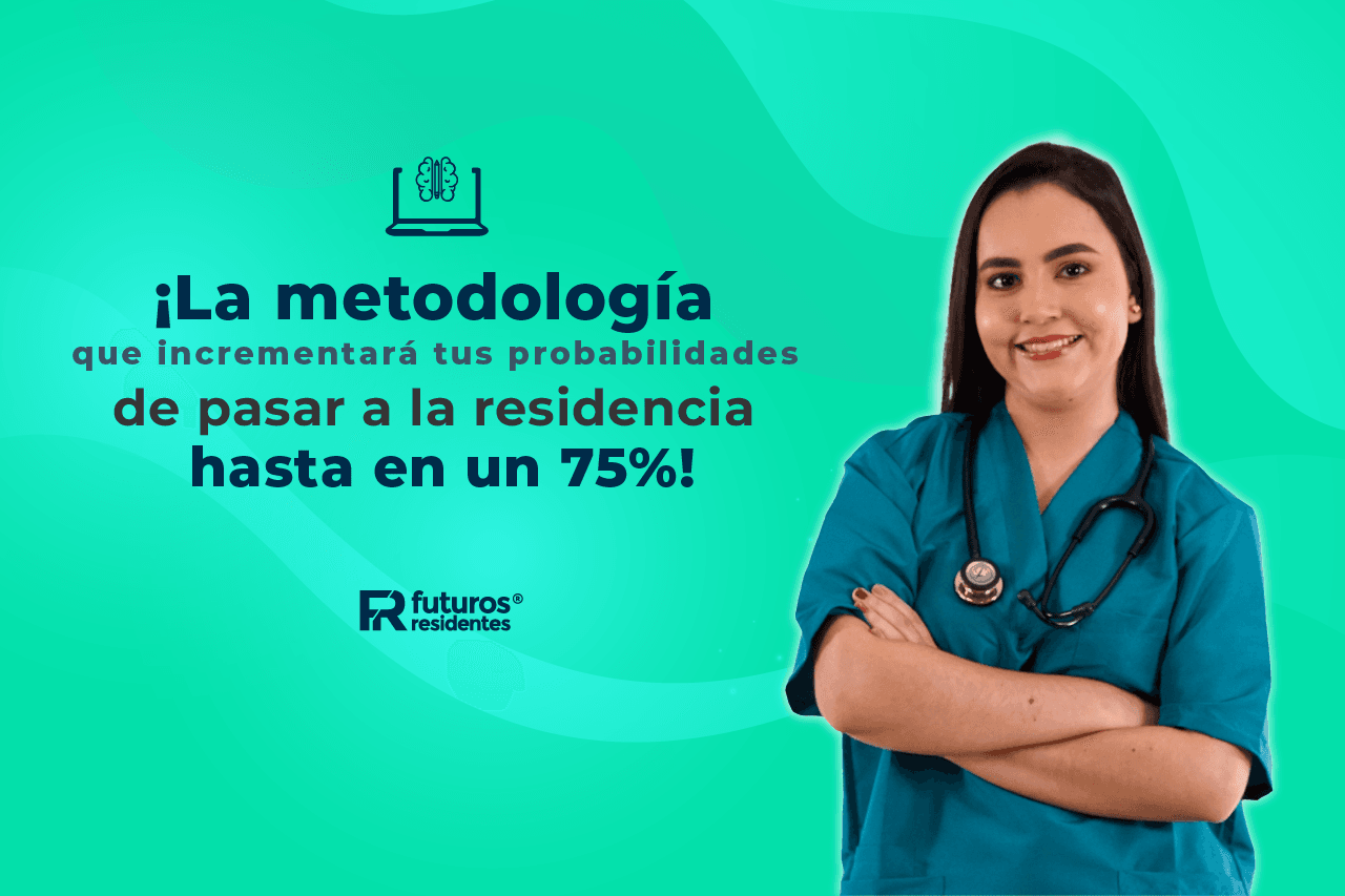 ¡La metodología que incrementará tus probabilidades de pasar a la residencia hasta en un 75%!