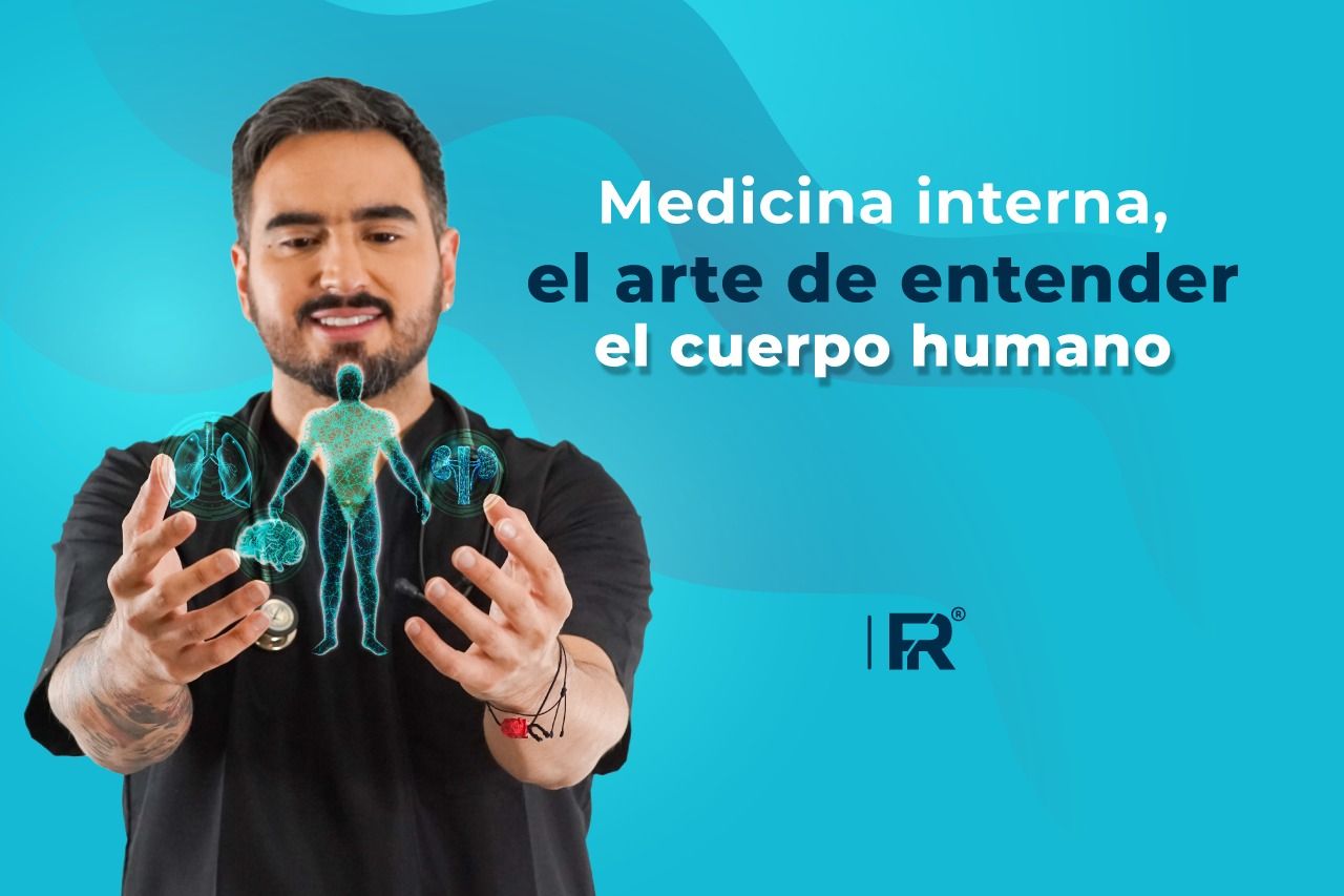 Medicina interna, el arte de entender el cuerpo humano