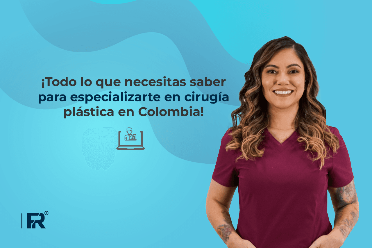 ¡Todo lo que necesitas saber para especializarte en cirugía plástica en Colombia
