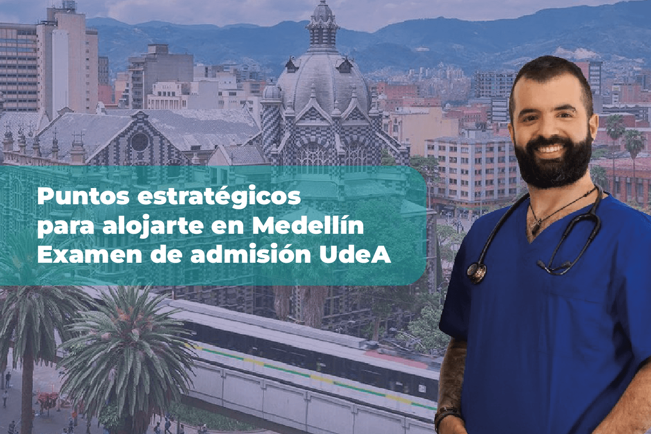 Dónde alojarte en Medellín el día que presentes el examen de admisión de la UdeA