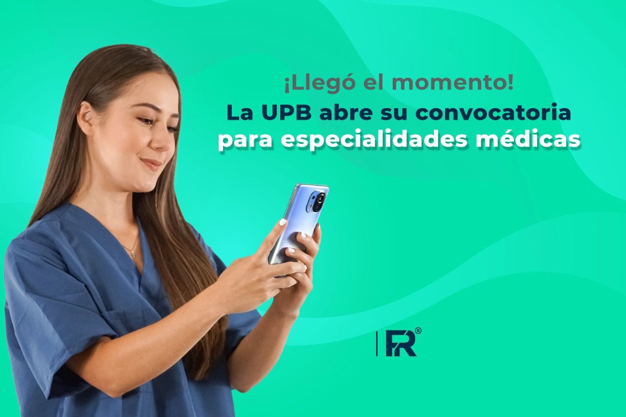 ¡Llegó el momento! La UPB abre su convocatoria para especialidades médicas