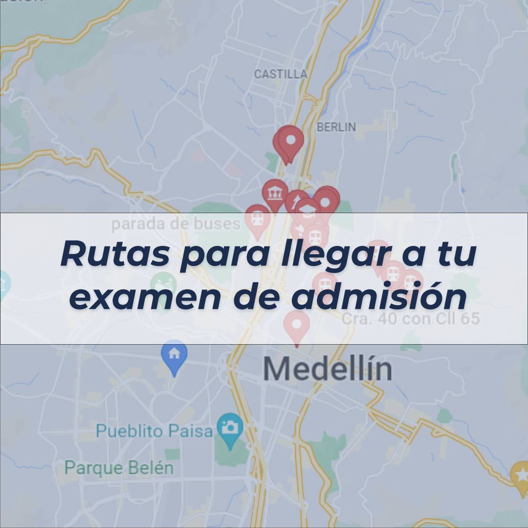 Sin retrasos y sin estrés ¡utiliza estas rutas y llega a tiempo a tu examen de admisión de la UdeA!