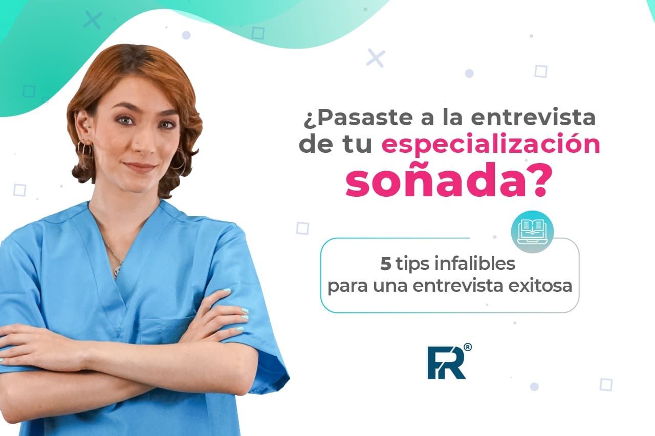 ¿Pasaste a la entrevista de tu especialización soñada? 5 tips infalibles para una entrevista exitosa