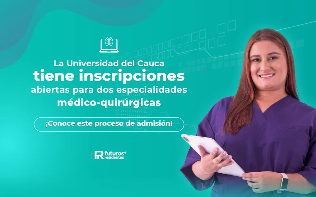 La Universidad del Cauca tiene inscripciones abiertas para dos especialidades médico-quirúrgicas, ¡conoce este proceso de admisión!